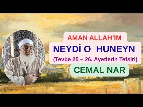 Embedded thumbnail for AMAN ALLAH’IM NEYDİ O  HUNEYN (Tevbe 25 – 26. Ayetlerin Tefsiri)