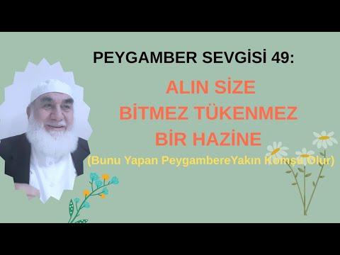 Embedded thumbnail for PEYGAMBER SEVGİSİ 49: ALIN SİZE BİTMEZ TÜKENMEZ HAZİNE (Bunu Yapan Peygambere Yakın Komşu Olur)