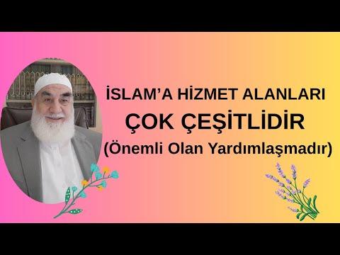 Embedded thumbnail for İSLAM’A HİZMET ALANI ÇEŞİTLİDİR (Önemli Olan Yardımlaşmadır)
