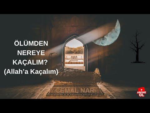 Embedded thumbnail for ÖLÜMDEN NEREYE KAÇALIM? (Allah’a Kaçalım)