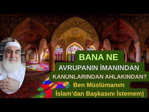 Embedded thumbnail for BANA NE AVRUPANIN İMANINDAN KANUNLARINDAN AHLAKINDAN? (Ben Müslümanım İslam’dan Başkasını İstemem)