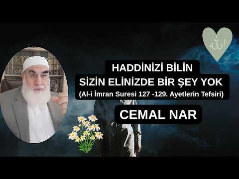 Embedded thumbnail for HADDİNİZİ BİLİN SİZİN ELİNİZDE BİR ŞEY YOK (Al-i İmran Suresi 127  129  Ayetlerin Tefsiri)