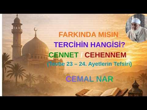Embedded thumbnail for FARKINDA MISIN TERCİHİN HANGİSİ? CENNET CEHENNEM (Tevbe 23 – 24. Ayetlerin Tefsiri)